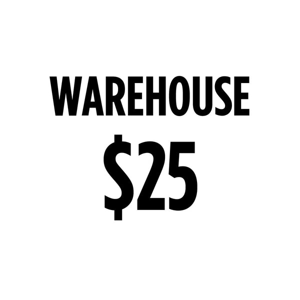 Warehouse $25